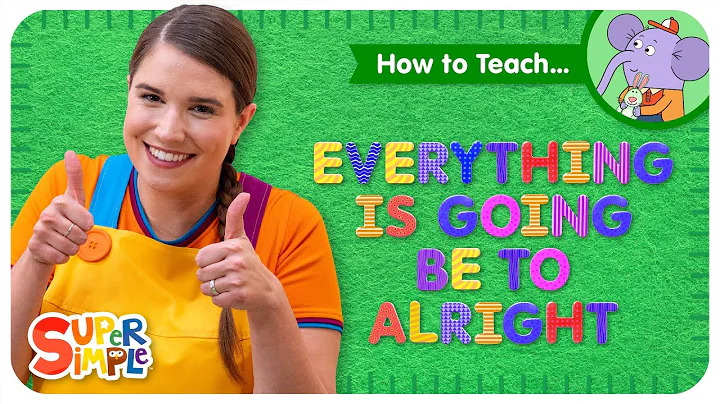 How To Teach the Super Simple Song “Everything Is Going To Be Alright” - Song for Kids