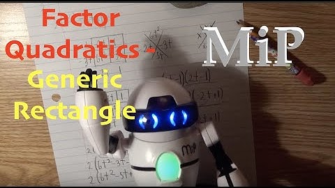 How to Factor Quadratics Using a Generic Rectangle (Starring MiP)
