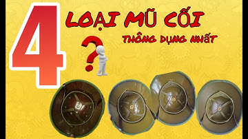 Mũ Cối TÀU : BỐN loại mũ cối cốt phíp tàu và mũ cối cót ép , mũ cối tàu xin