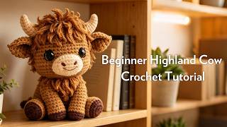 Crochet Cute Highland Cow Beginner Tutorial | Cute Simple Animal Crochet Tutorial