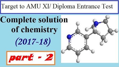 AMU XI/ Diploma Entrance test (2017-18) chemistry solved paper part-2 || EntranceFear || Easy2crack