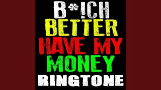 Bitch Better Have My Money - Ringtone Tribute to Rihanna