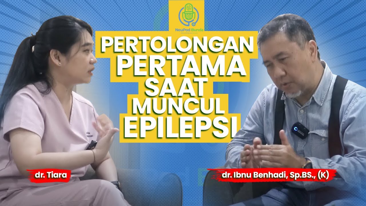 Sakit Epilepsy | Begini Pertolongan Pertama Saat Muncul | #NeuPod RSU Bunda (2/2)