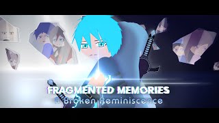 Fragmented Memories Eps 3  A Broken Reminiscence (by Vlizzurd)