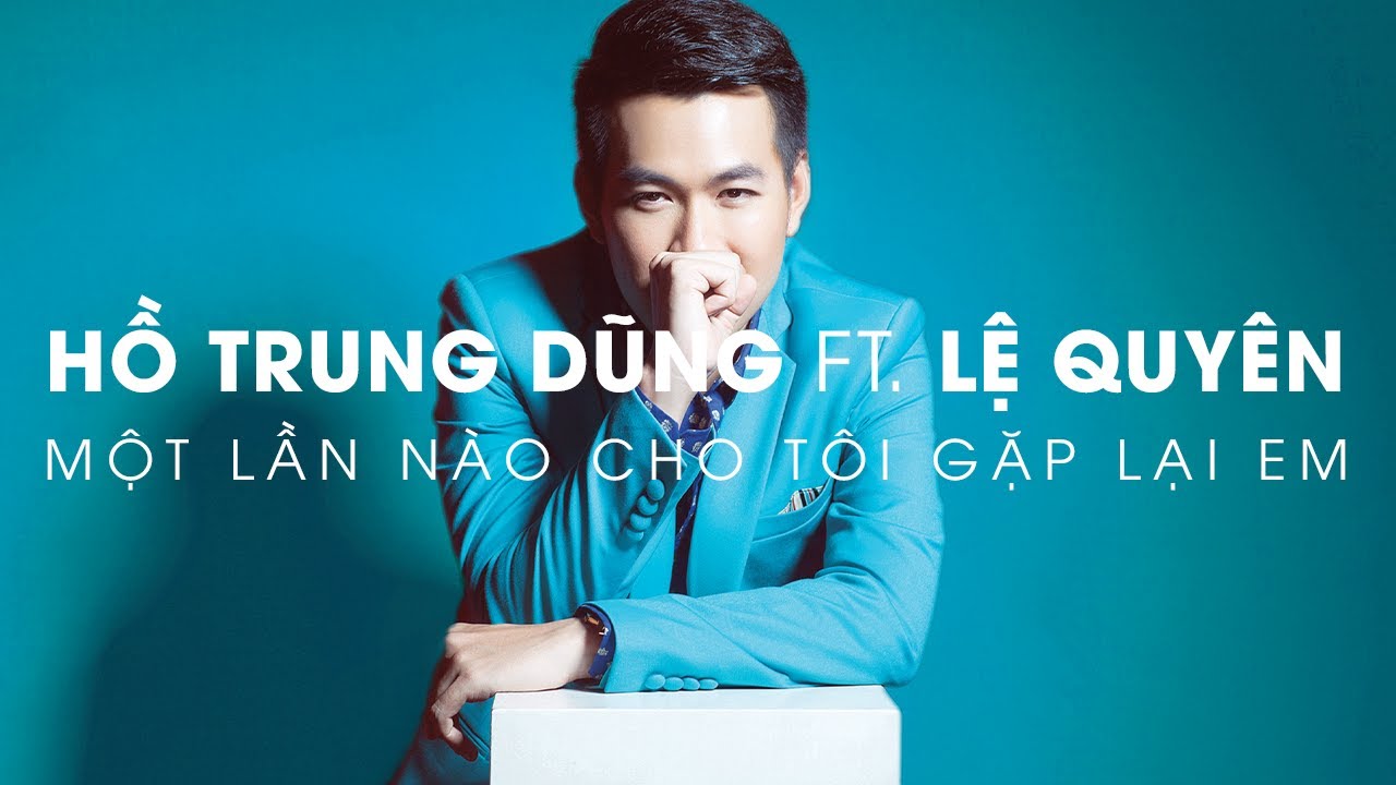 Watch MỘT LẦN NÀO CHO TÔI GẶP LẠI EM (Tình khúc Vũ Thành An) - Hồ Trung Dũng ft. Lệ Quyên [Official Audio] on YouTube