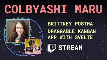 Draggable Kanban App with Svelte ft. Brittney Postma - Colbyashi Maru