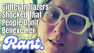 Glitterandlazers Shocked That People Don't Believe Her | Reaction 