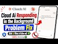 Claude Responding in the Background Problem Today Fix || Claude Not Working Problem Today Fix