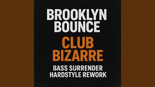 Club Bizarre (Bass Surrender Hardstyle Rework) - Bass Surrender