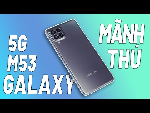 Đánh Giá Chi Tiết Galaxy M53 5G - Dimensity 900, Amoled 120Hz Giá Này Liệu Có Ngon?