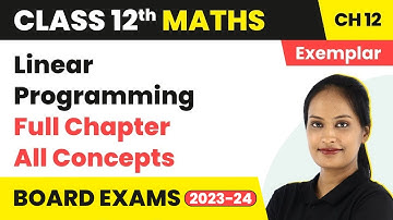 Class 12 Maths Chapter 12 NCERT Exemplar | Linear Programming Full Chapter - All Concepts 2022-23