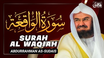 📖🌙 سورة الواقعة | تلاوة خاشعة بصوت عبدالرحمن السديس 🎧✨ Al Waqia - SUDAIS
