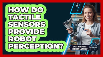 How Do Tactile Sensors Provide Robot Perception?