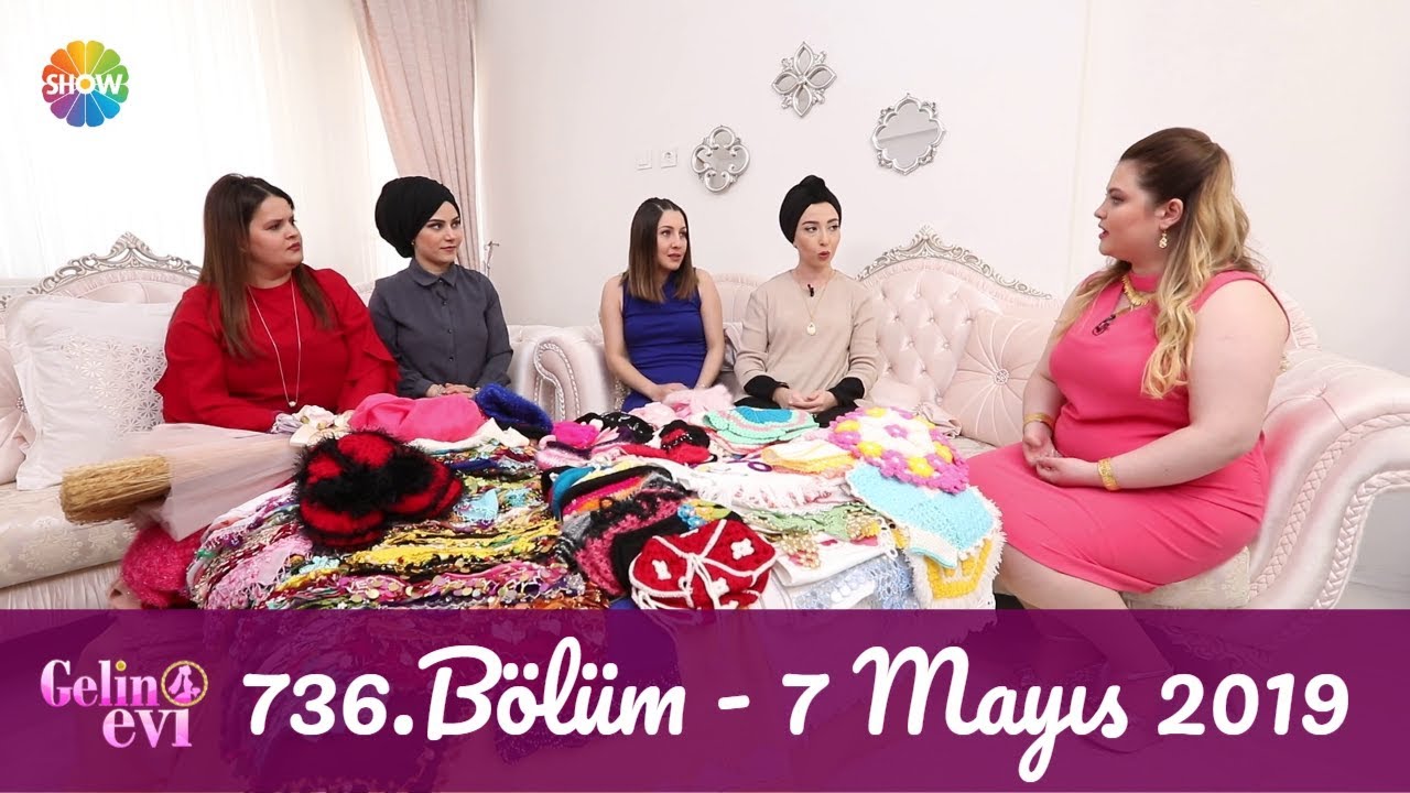 gelin evi 736 bolum 7 mayis 2019 youtube