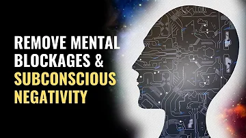 Erase Subconscious Negative Patterns Music ☯️ Remove Mental Blockages & Subconscious Negativity ☯️Hz