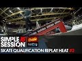 Simple Session 15 Skate Qualification LIVE RE-PLAY Heat #2