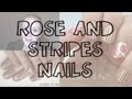 Roses and stripes nail art tutorial