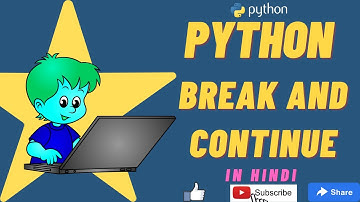 Python Basics Tutorials || Break And Continue in Python in Hindi