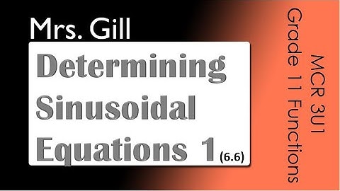 Determining Sinusoidal Equations Part 1 (MCR3U1: 6.6)