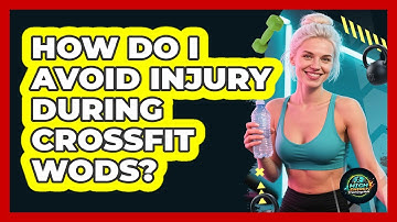 How Do I Avoid Injury During CrossFit WODs? - High Energy Training Hub