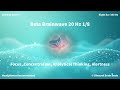 L360 R380 1/8 | Beta 20Hz Binaural Beats | Focus, Concentration, Analytical Thinking, Alertness