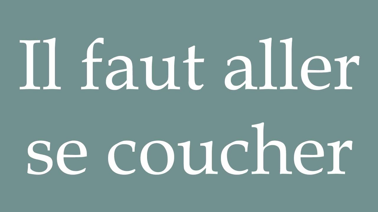 How to Pronounce ''Il faut aller se coucher'' (You have to go to bed