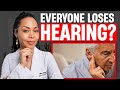 Do We All Lose Our Hearing as We Age? (Audiologist Explains)