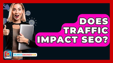 Does Traffic Impact SEO? - SearchEnginesHub.com