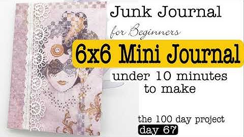 How to Make a Mini Journal using 6x6 Papers in Minutes. Junk Journal Beginners Tutorial