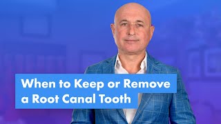 Celebrity Holistic Dentist Explains: When to Keep or Remove a Root Canal Tooth Wealth
