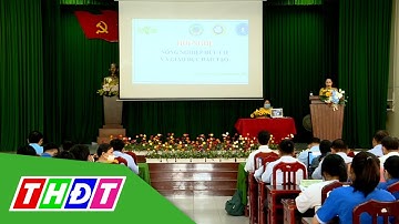 Đẩy mạnh giáo dục nông nghiệp hữu cơ tại Đồng Tháp | THDT