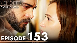 Vendetta - Episode 153 English Subtitled | Kan Cicekleri