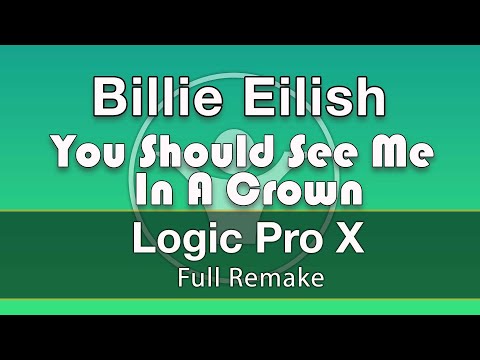 you should see me in a crown Billie Eilish Logic X Remake Template