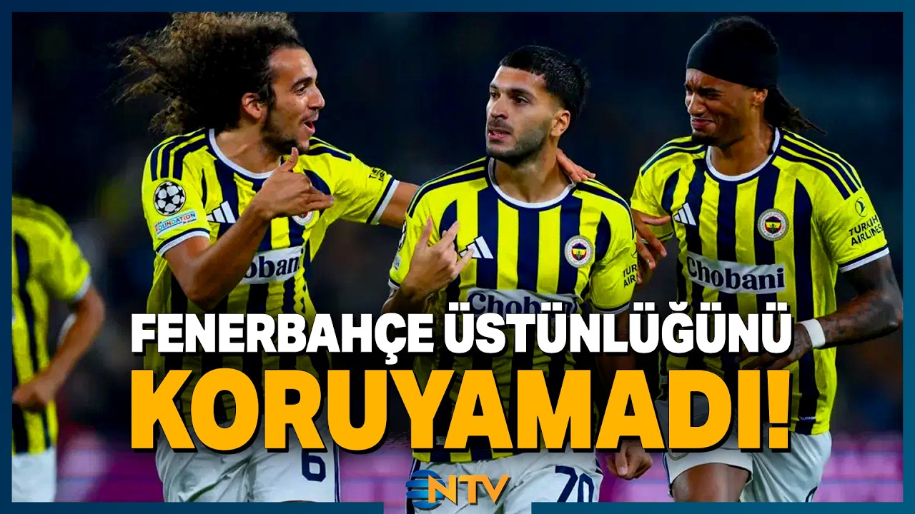 Fenerbahçe İki Farkla Öne Geçtiği Maçta Galibiyeti Kaçırdı! | NTV