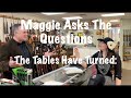 The Tables Have Turned : Maggie Asks The Questions