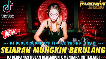 DJ BERPANAS HUJAN BEREMBUN !! SEJARAH MUNGKIN BERULANG VIRAL X MERAYU || DJ SOUND FYP TIK TOK ||