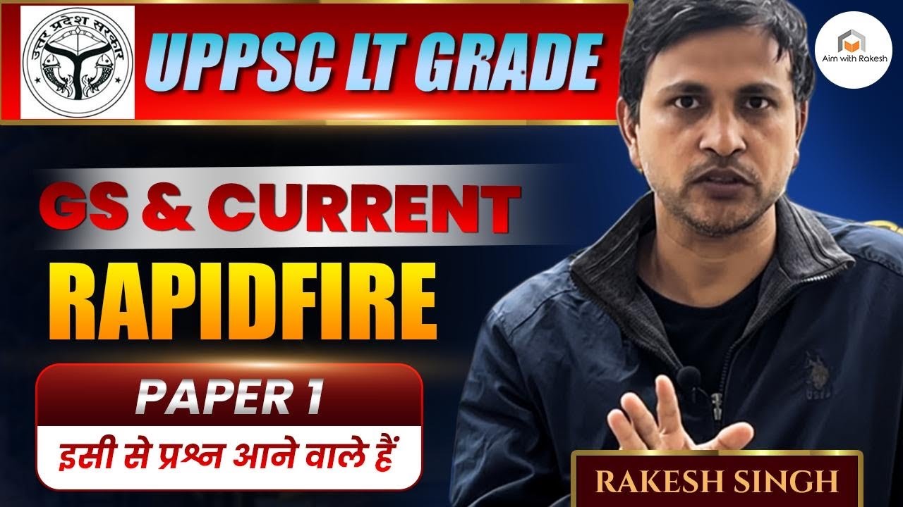 LT GRADE 2026 : RAPIDFIRE GS REVISION/MOST EXPECTED QUESTIONS WITH EXPLANATION/UPPSC LT GRADE