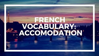French Vocabulary: Logement - Accomodation