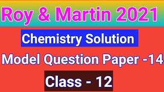 Ray & Martin 2021 Chemistry Solution / Model Question Paper - 14 / Class 12 @bishnupada tutorial screenshot 2