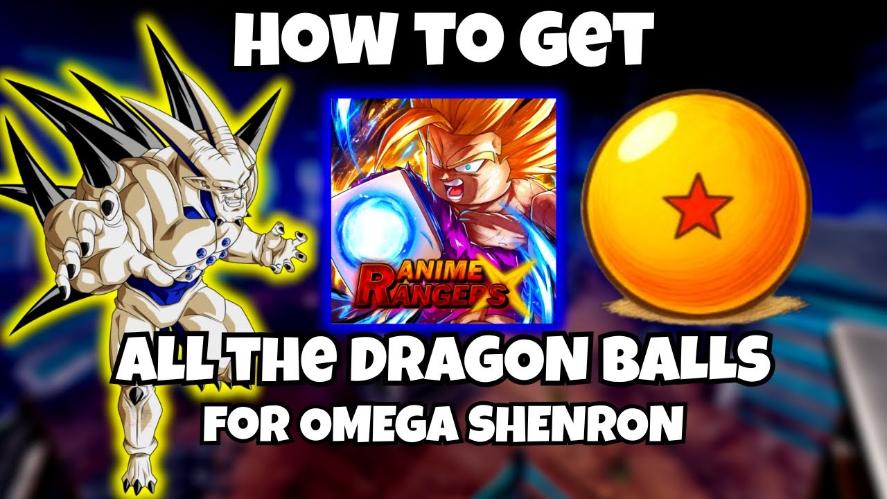 How To Get ALL The Dragon Balls for Omega Shenron | Anime Rangers X