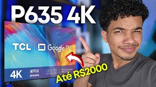 TCL P635 - Uma TV 4K, Custo Benefício e com Google TV | Vale a Pena?