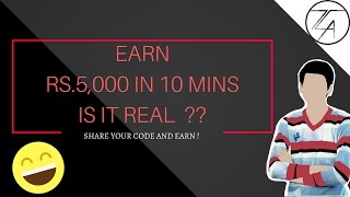 EARN RS.5000/- IN 10 MINUTES. REALLY?? MUST WATCH. screenshot 2