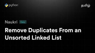 Remove Duplicates From an Unsorted Linked List