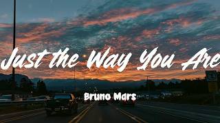 Just the Way You Are - Bruno Mars (Lyrics)