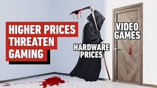 Higher Hardware Prices Are an Existential Threat to Video Games as We Know Them Wealth