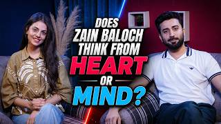 Does Zain Baloch Think from Heart or Mind? | Zain Baloch | Begin