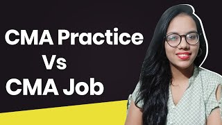 CMA Jobs vs CMA Practice | By Radhika Maheshwari