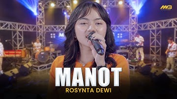 ROSYNTA DEWI - MANOT | Feat. BINTANG FORTUNA ( Official Music Video )