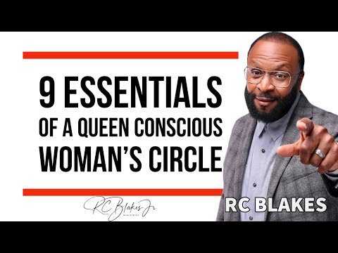 9 ESSENTIALS OF A QUEEN CONSCIOUS WOMAN’S CIRCLE