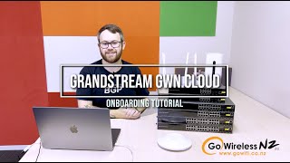 Grandstream GWN.Cloud Onboarding Tutorial - Go Wireless NZ screenshot 5